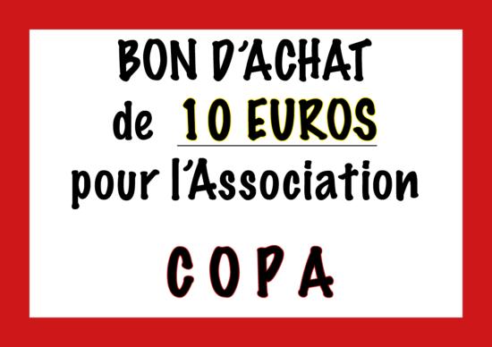 BON DE 10€ EN PRODUITS POUR AIDER L'ASSOCIATION COPA
