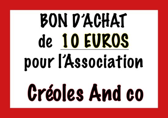 BON DE 10€ EN PRODUITS POUR AIDER L'ASSOCIATION CREOLE & CO